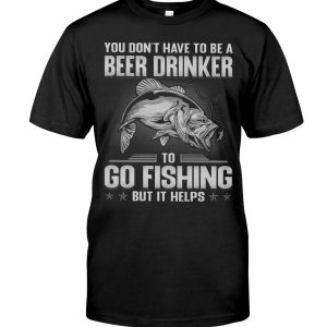 I Just Want To Go Fishing Drink Beer Take Naps And Forget Things Hoodie T Shirts