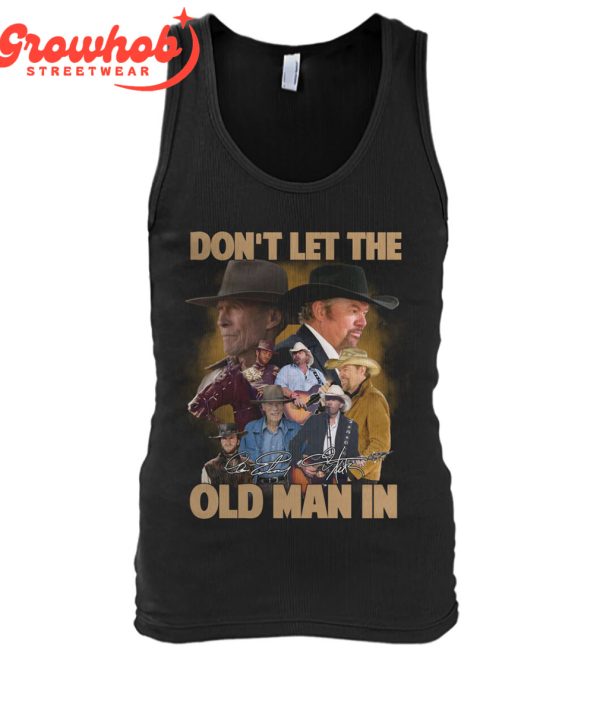 Clint Eastwood Toby Keith Don’t Let The Old Man In T-Shirt