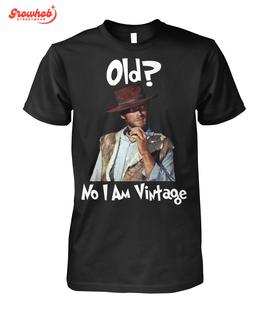 Clint Eastwood Not Old Just Vintage T-Shirt