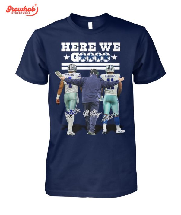 Dallas Cowboys Here We Go Mike McCarthy Dak Prescott Micah Parsons T-Shirt
