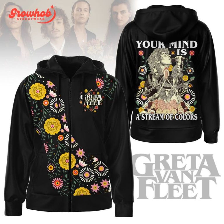 Greta Van Fleet Your Mind A Stream Of Colors Hoodie Shirts