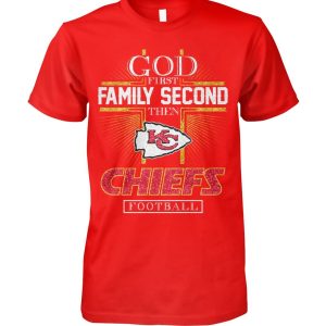Kansas City Chiefs God First Family Second Then Football T-Shirt