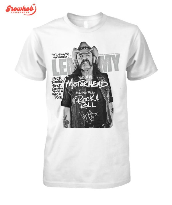 Lemmy We Are Motorhead We Play Rock And Roll T-Shirt