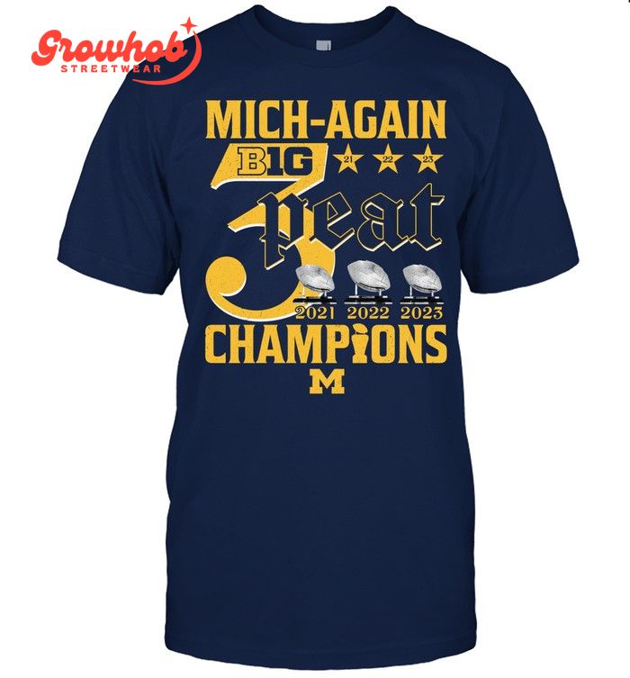 Michigan Wolverines Mich-again Big 3 Peat Champions T-Shirt