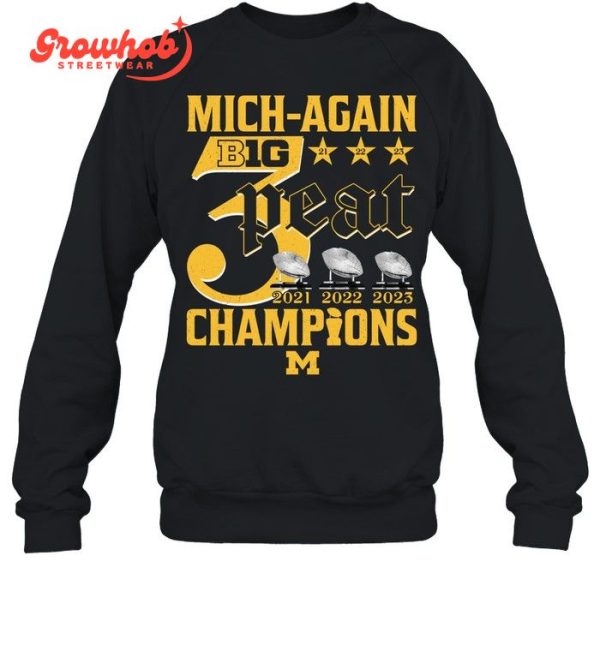 Michigan Wolverines Mich-again Big 3 Peat Champions T-Shirt