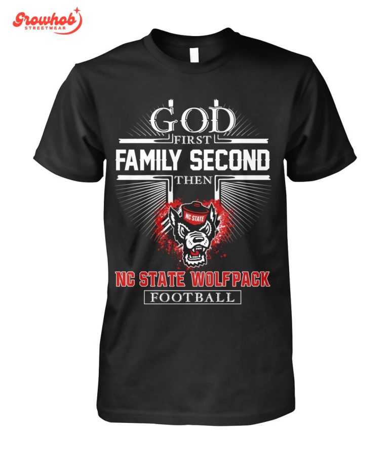 NC State Wolfpack God First Family Second Then Football T-Shirt