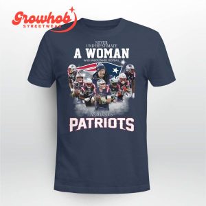 New England Patriots Never Underestimate Women Loves Football T-Shirt