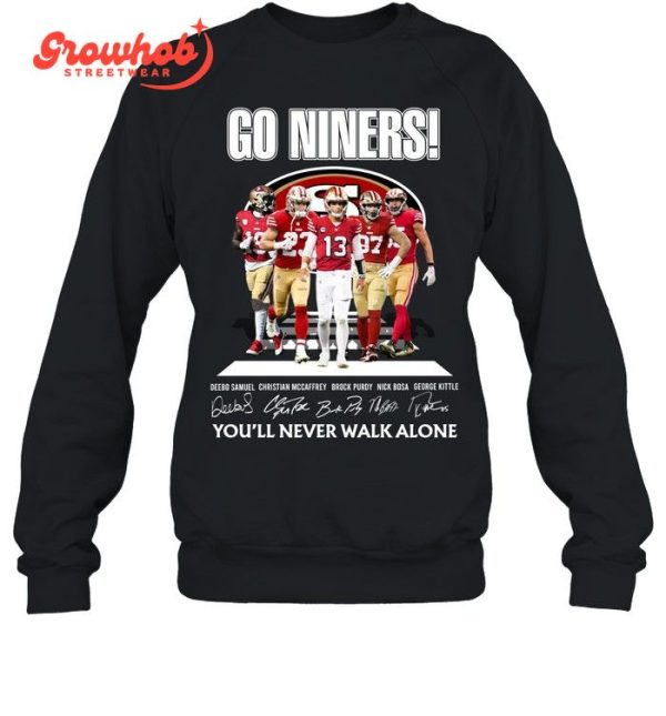 San Francisco 49ers You’ll Never Walk Alone Go Niners T-Shirt