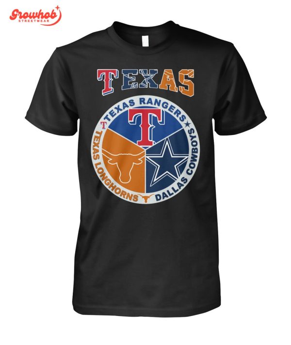 Texas Rangers Dallas Cowboys Texas Longhorns Proud Of State T-Shirt