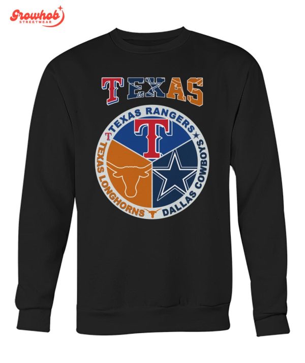 Texas Rangers Dallas Cowboys Texas Longhorns Proud Of State T-Shirt