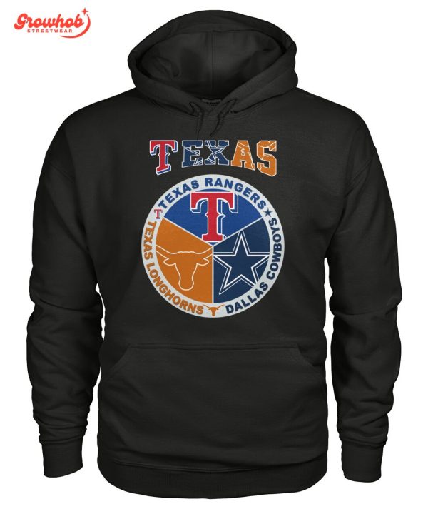 Texas Rangers Dallas Cowboys Texas Longhorns Proud Of State T-Shirt