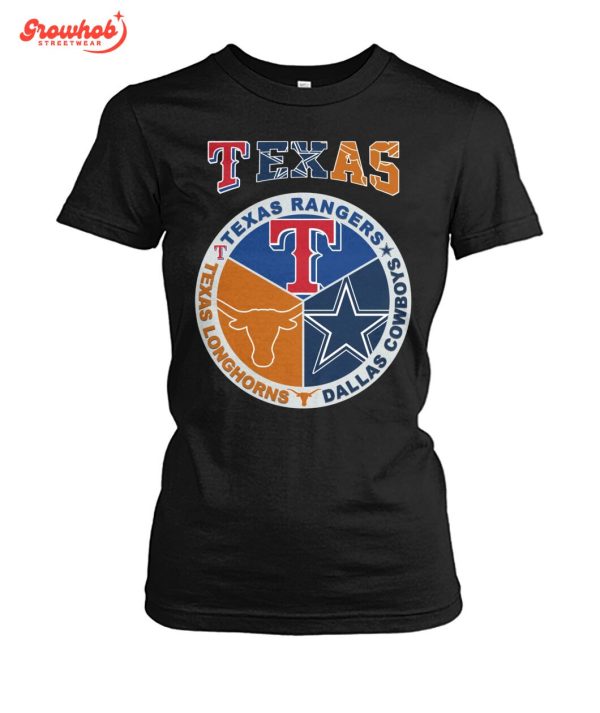 Texas Rangers Dallas Cowboys Texas Longhorns Proud Of State T-Shirt