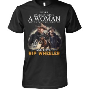 Yellowstone Never Underestimate Woman Loves Rop Wheeler T-Shirt