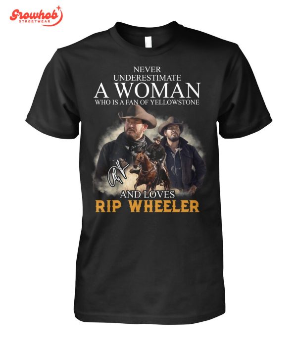 Yellowstone Never Underestimate Woman Loves Rop Wheeler T-Shirt