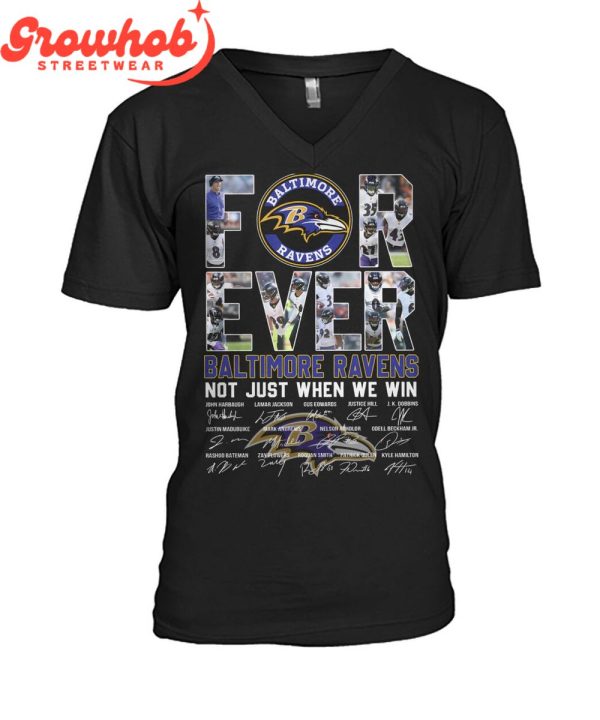 Baltimore Ravens Forever Football Fan Not Just Win T-Shirt