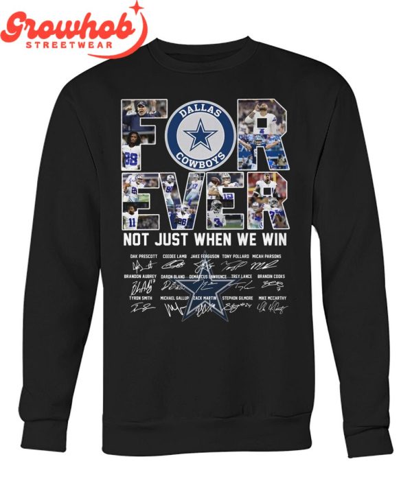 Dallas Cowboys  Fan Not Just When We Win T-Shirt