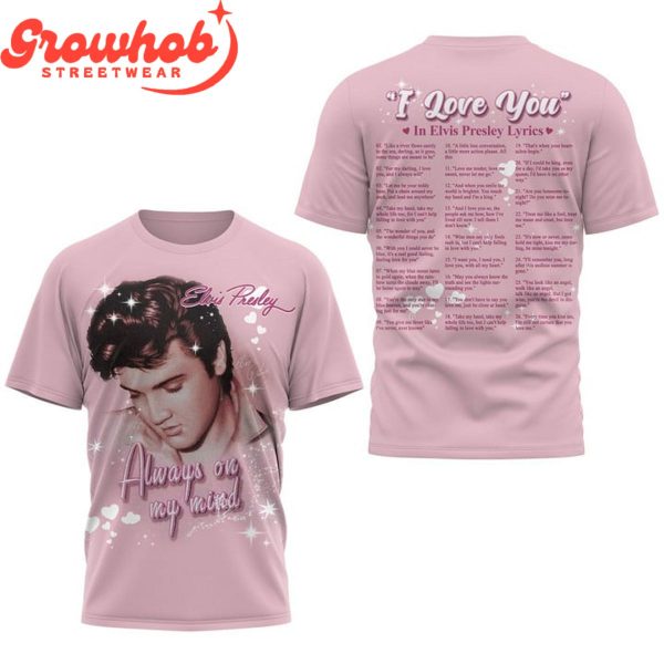 Elvis Presley I Love You Lyrics Valentine Hoodie Shirts