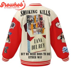 Lana Del Rey Smoking Kills Baseball Jacket