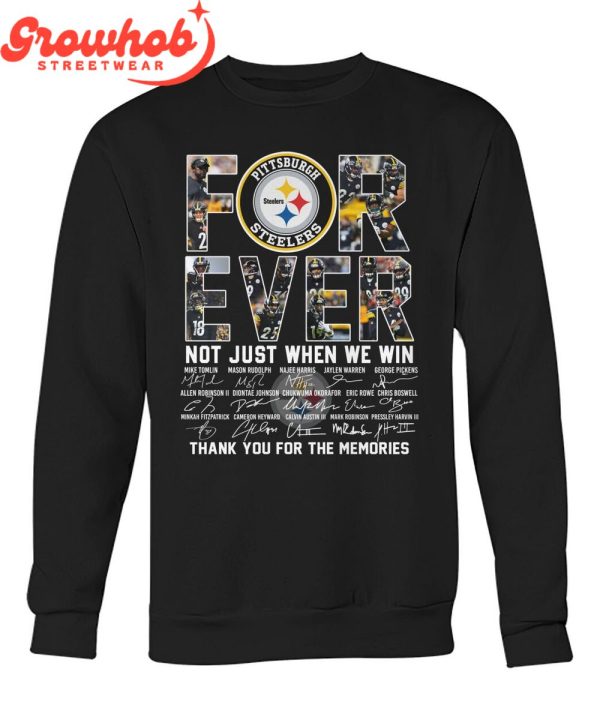 Pittsburgh Steelers Fan Not Just When We Win T-Shirt