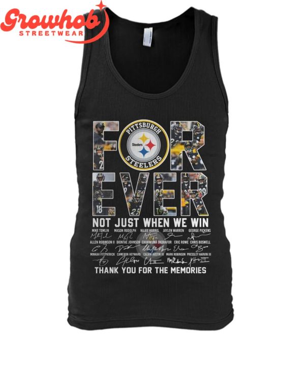 Pittsburgh Steelers Fan Not Just When We Win T-Shirt