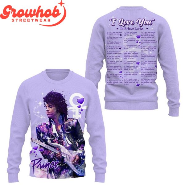 Prince I Love You Lyrics Valentine Hoodie Shirts