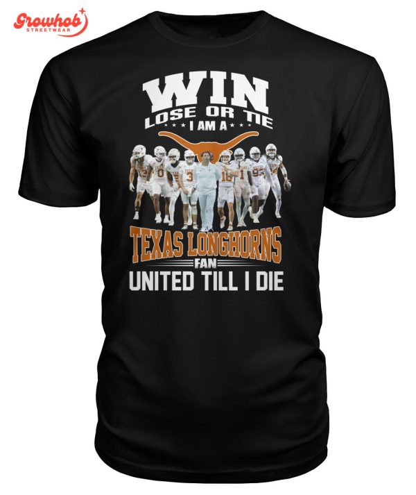 Texas Longhorns Fan Win Or Tie T-Shirt