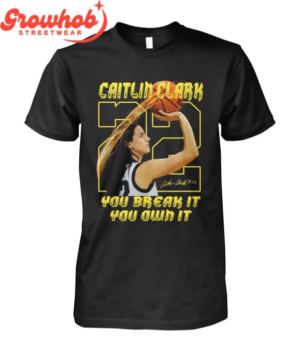 Iowa Hawkeyes Caitlin Clark Break It Own It The Record T-Shirt