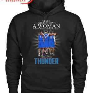 Oklahoma City Thunder Never Underestimate Woman Love Thunder T-Shirt