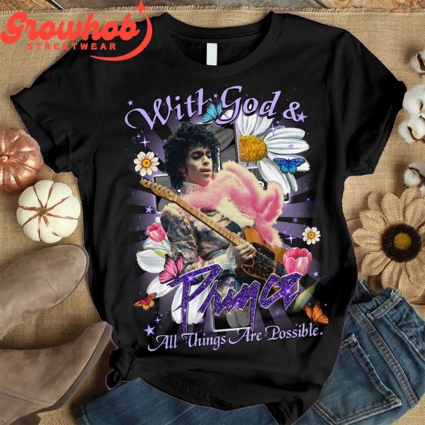 Prince With God All Things Are Possible T-Shirt