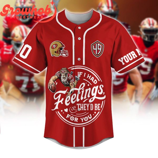 San Francisco 49ers Feeling For You Personalized Baseball Jersey