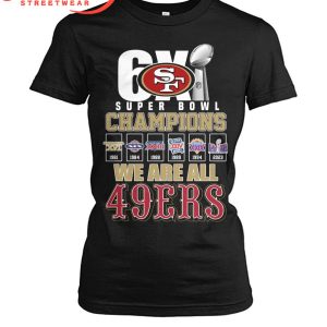 San Francisco 49ers Super Bowl LVIII Champions We Are All Niners T-Shirt