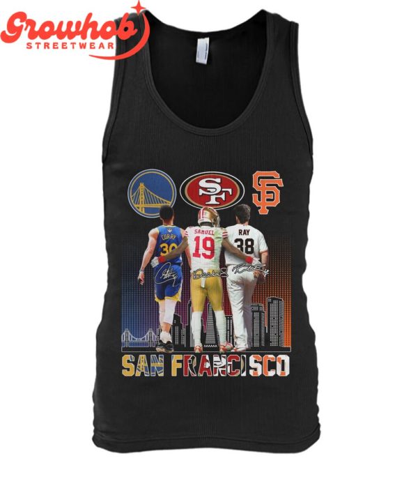 San Francisco Giants San Francisco 49ers Golden State Warriors Proud Of State T-Shirt