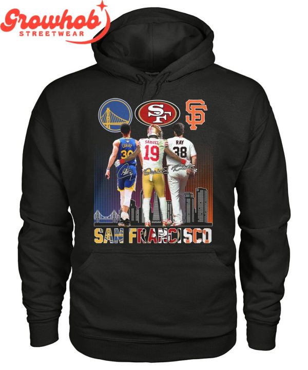 San Francisco Giants San Francisco 49ers Golden State Warriors Proud Of State T-Shirt