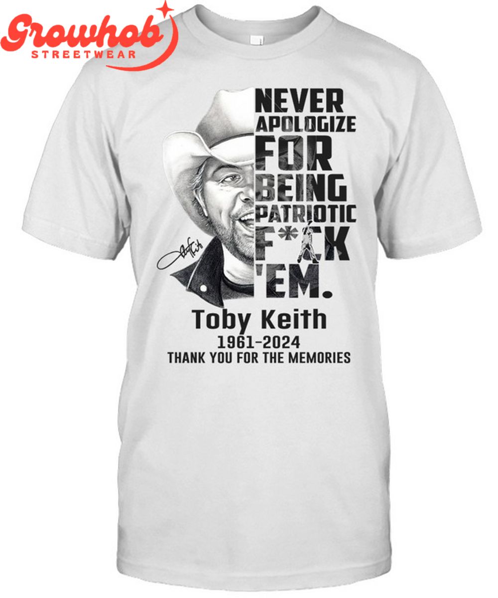 Toby Keith Never Apologize For Being Patriotic 1961-2024 T-Shirt