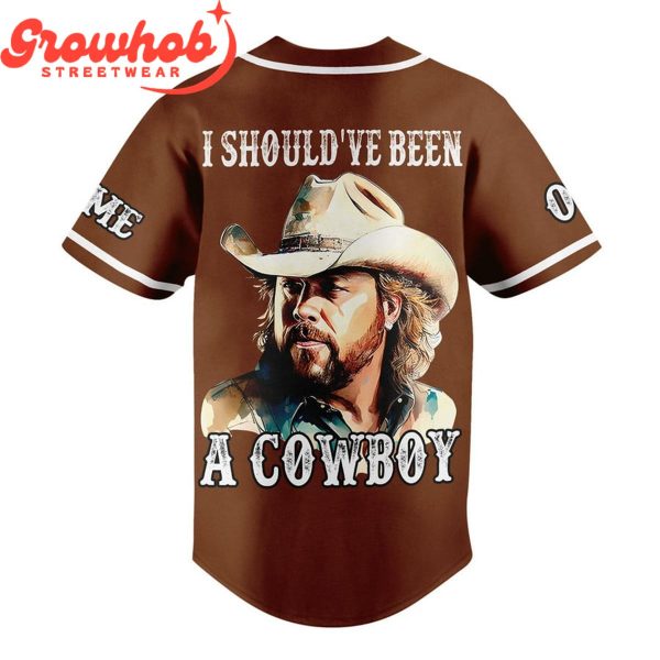 Toby Keith Should’ve Been A Cowboy Personalized Baseball Jersey