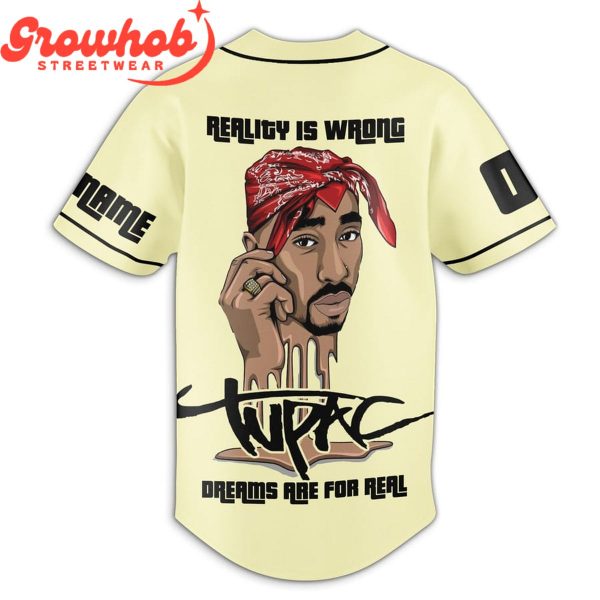 Tupac Shakur Fans Dream For Real Personalized Baseball Jersey