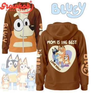 Bluey Mom Is The Best I Love You Hoodie Shirts