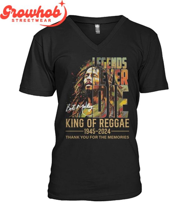 Bob Marley The Legends Never Die King Of Reggae 1945-2024 Memories T-Shirt