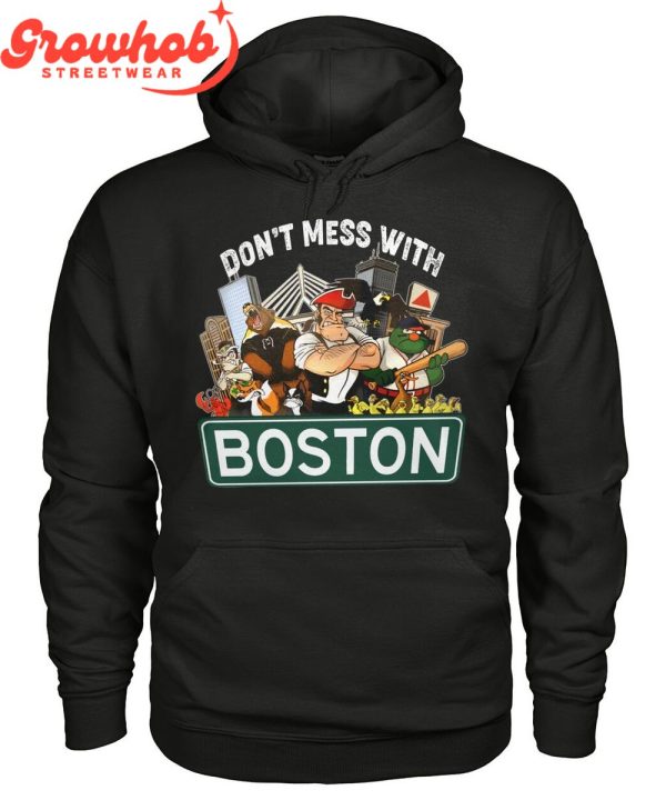 Boston Celtics Don’t Mess With Boston Team T-Shirt