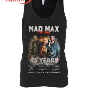 Mad Max 45th Anniversary 1979-2024 Thank You For The Memories T-Shirt